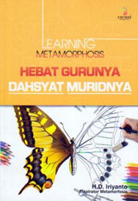 Image of Learning Metamorphosis Hebat Gurunya Dahsyat Muridnya